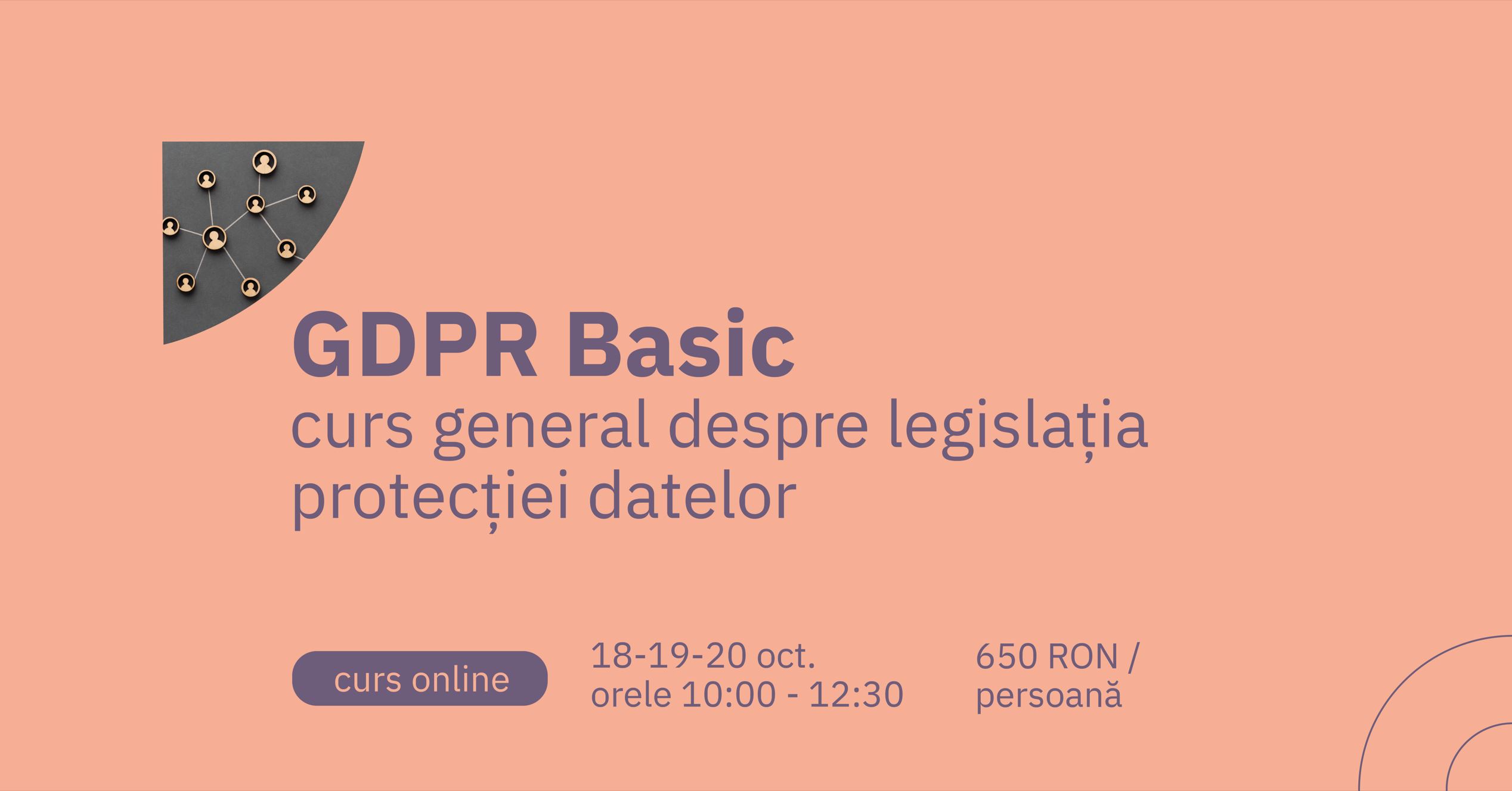 GDPR Basic - curs general despre legislatia protectiei datelor - privacylearning.ro